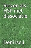 Reizen als HSP met dissociatie (Dutch Edition)