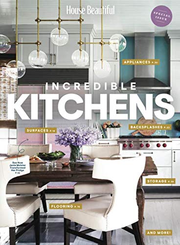 House Beautiful: Incredible Kitchens: The must-have guide to renovating and decorating the kitchen