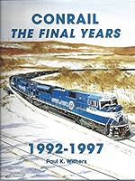 Conrail, The Final Years 1992-1997 188141115X Book Cover