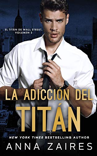 La adicción del titán (El titán de Wall Street)