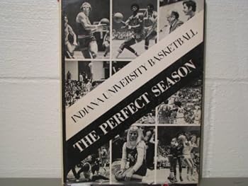 Hardcover Indiana University Basketball 1976 the Perfect Season Book