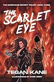 The Scarlet Eye: A Sapphic Dystopian Romance about Desire, Defiance, and Revolution (The Warehouse District Trilogy)