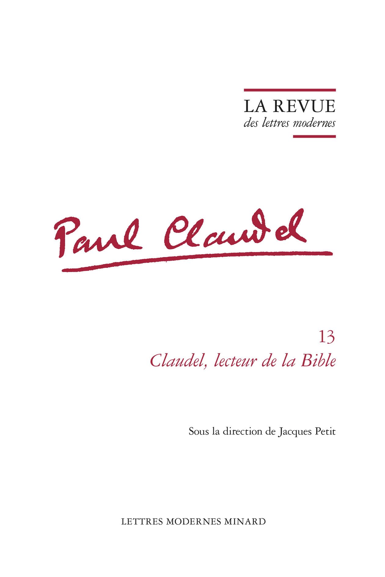 La Revue des lettres modernes: Claudel, lecteur de la Bible: 13