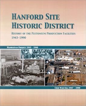 Paperback Hanford Site Historic District: History of the Plutonium Production Facilities, 1943-1990 Book