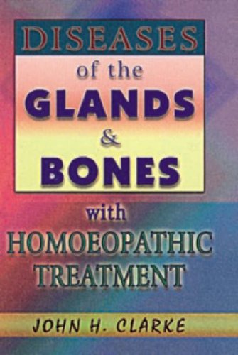 Diseases of the Glands & Bones with Homoeopathic Treatment