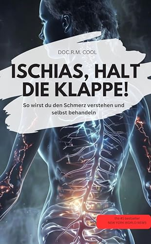 ISCHIAS, HALT DIE KLAPPE! So wirst du den Schmerz verstehen und selbst behandeln