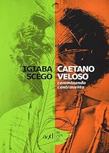 Caetano Veloso. Camminando controvento