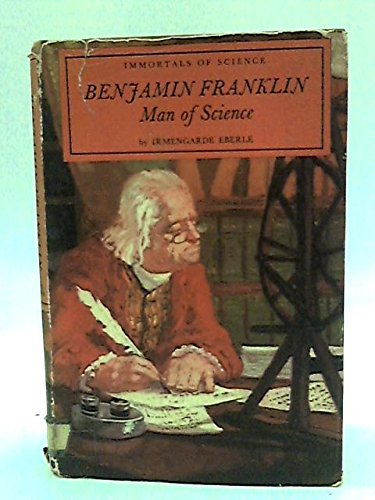 Benjamin Franklin: Man of Science (Immortals of... B0000CMKHV Book Cover