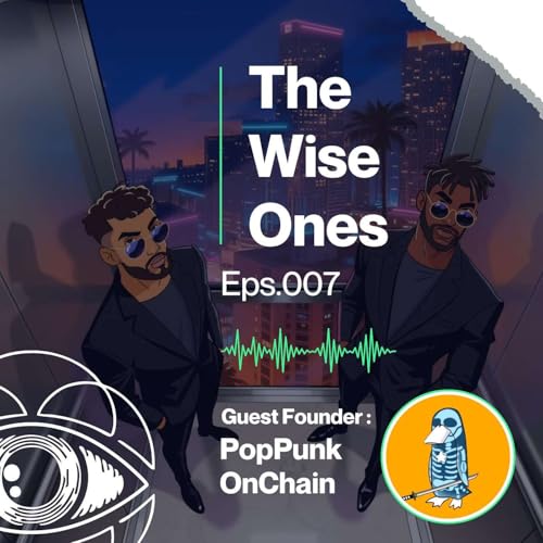 The Wise Ones Podcast Eps. 7 - @PopPunkOnChain, Founder of $PUMPCADE Prediction Market on Solana