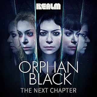 Orphan Black: The Next Chapter Audiobook By Realm cover art