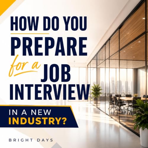 How Do You Prepare for a Job Interview in a New Industry? cover art