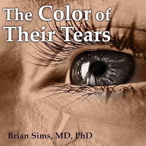Brian Sims MD PhD - The Color of Their Tears episode artwork