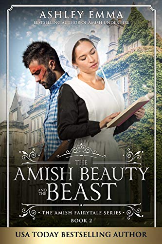 Amish Beauty and the Beast: The Amish Fairytale Series, book 2