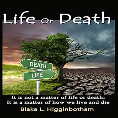 Life or Death: It Is Not a Matter of Life or Death, It Is a Matter of How We Live and Die