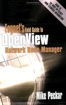 Perfect Paperback Fognet's Field Guide to OpenView Network Node Manager Book