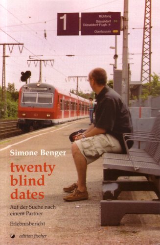 twenty blind dates: Auf der Suche nach einem Partner. Erlebnisbericht