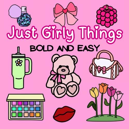 Just Girly Things: Bold and Easy Coloring Book for Adults or Kids