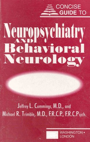 Concise Guide to Neuropsychiatry and Behavioral Neurology: jeffrey-l ...