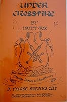 Under Crossfire: Sticky Issues in Healthcare 0960187480 Book Cover