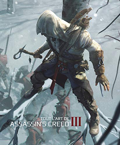 TOUT L'ART D'ASSASSIN'S CREED III