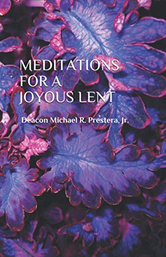 MEDITATIONS FOR A JOYOUS LENT