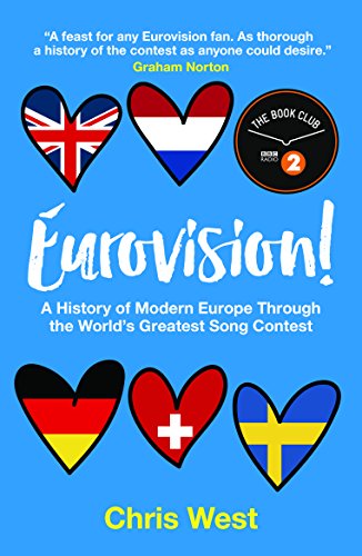 Eurovision: A History of Modern Europe Through the World's Greatest Song Contest Eurovision: A History of Modern Europe Through the World's Greatest Song Contest