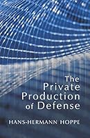 The Private Production of Defense 1933550589 Book Cover