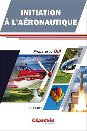 livre Initiation à l'Aéronautique - Préparer le BIA - 12e édition