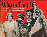 Who Is That?: The Late Late Viewers Guide to the Old Old Movie Players 0806505354 Book Cover