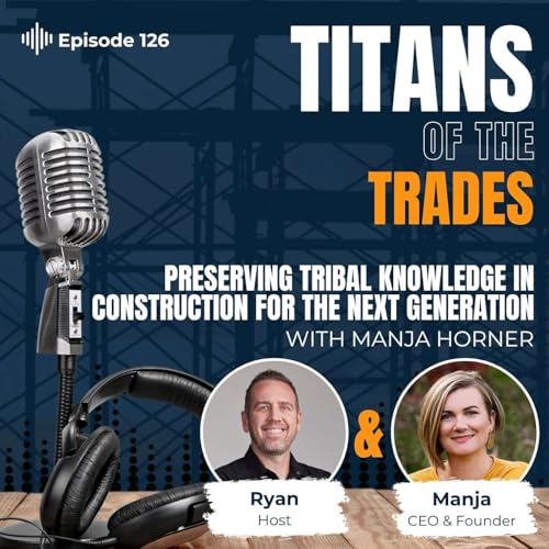 Preserving Tribal Knowledge in Construction for the Next Generation