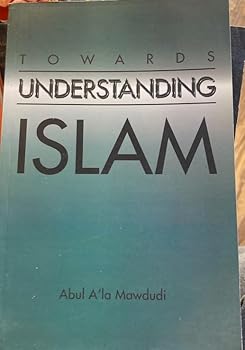 Paperback Towards Understanding Islam Book