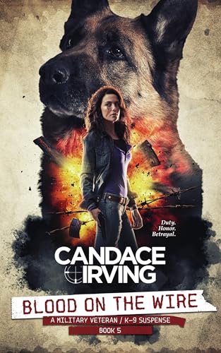 Blood on the Wire: A Kate Holland Suspense (A Hidden Valor Military Veteran/K-9 Mystery Book 5)