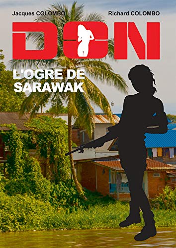 L'OGRE DE SARAWAK: DON