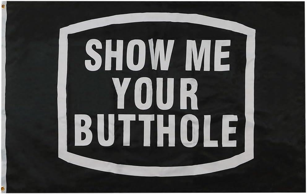 Generic Alternative Novelties Show Me Your Butthole Black & White 3'x5' 3 Foot x 5 Foot Rough Tex 100D Printed Polyester Flag Banner