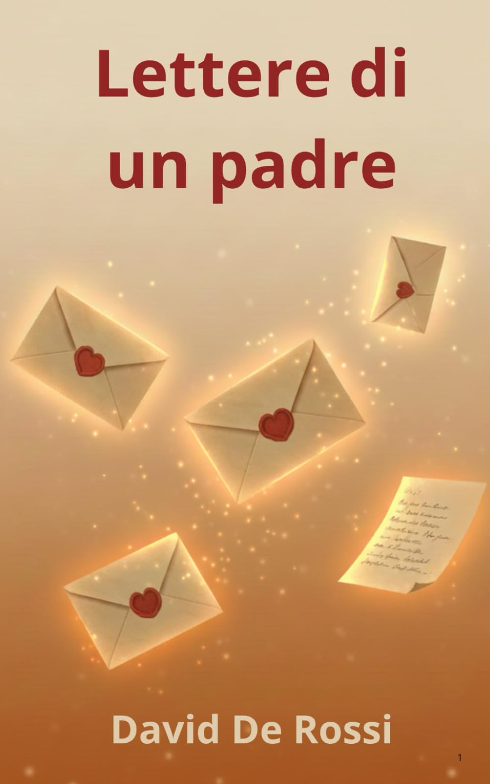 Lettere di un padre: Parole per i miei figli sull’amore, la distanza e il coraggio di ricominciare