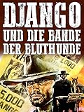  Django und die Bande der Bluthunde