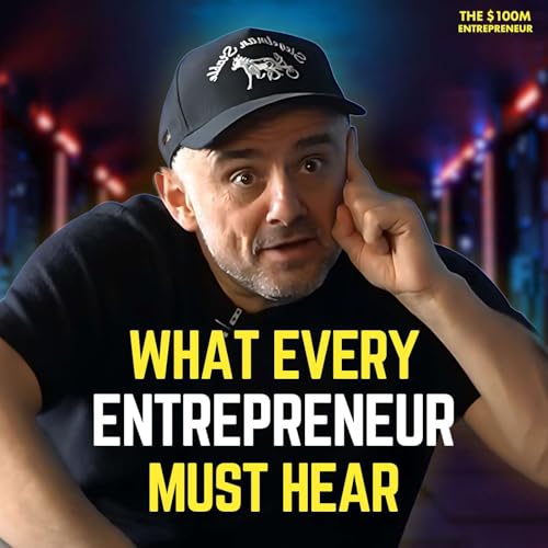What Every Entrepreneur Must Hear w/ Gary Vee Podcast Por arte de portada