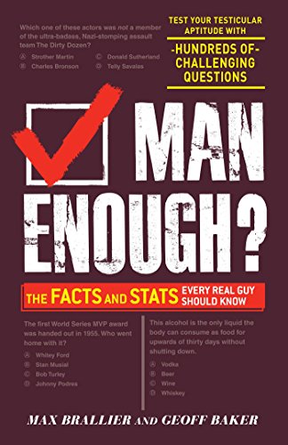 Man Enough?: The Facts and Stats Every Real Guy Should Know (With: Geoff Baker)