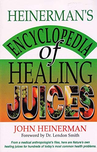 Encyclopedia of Healing Juices John Heinerman nutrition bien-être santé