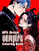 Hot Anime Vampire Coloring Book: Sexy Anime Vampires - Men, Guys, Women, Girls | Gothic Romance | Coloring For Teens and Adults B0CFCPFRGB Book Cover