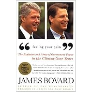 Feeling Your Pain: The Explosion and Abuse of Government Power in the Clinton-Gore Years