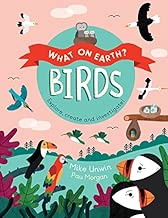 Birds: Explore, create, and investigate! (What On Earth?)