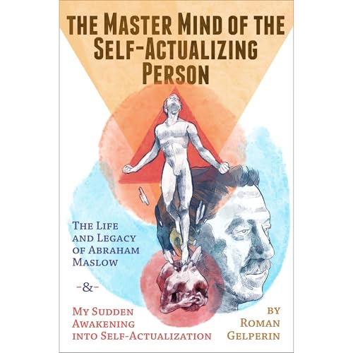The Master Mind of the Self-Actualizing Person by Roman Gelperin episode artwork