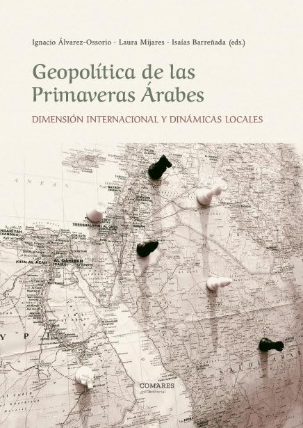 Geopolítica de las Primaveras Árabes: Dimensión internacional y dinámicas locales (MADRASA)