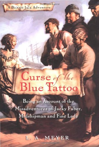 Buy Curse of the Blue Tattoo: Being an Account of the Misadventures of Jacky Faber, Midshipman and Fine Lady (Bloody Jack Adventures) — BookShops.in