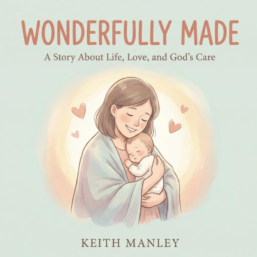 Wonderfully Made: A Story About Life, Love and God's Care