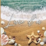  Livre d\'or: pour Hôtel, Restaurant, Chambres d\'hôtes, Gîte, Pension, Location Vacances et plus en bord de mer - 100 pages - Thème: Plage