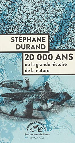 Télécharger 20 000 ans : Ou la grande histoire de la nature Gratuit