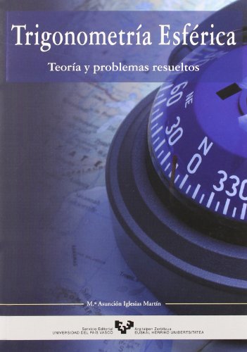 Trigonometría esférica. Teoría y problemas resueltos (Manuales Universitarios - Unibertsitateko E