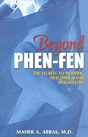 Beyond Phen-Fen: The Secrets to Modern, Healthier, Safer Weight-Loss 0965606538 Book Cover